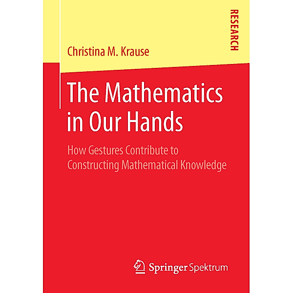The Mathematics in Our Hands, Christina M Krause