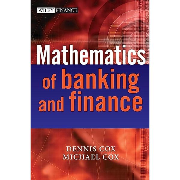 The Mathematics of Banking and Finance / Wiley Finance Series, Dennis Cox, Michael Cox