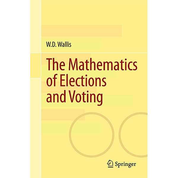 The Mathematics of Elections and Voting, W.D. Wallis