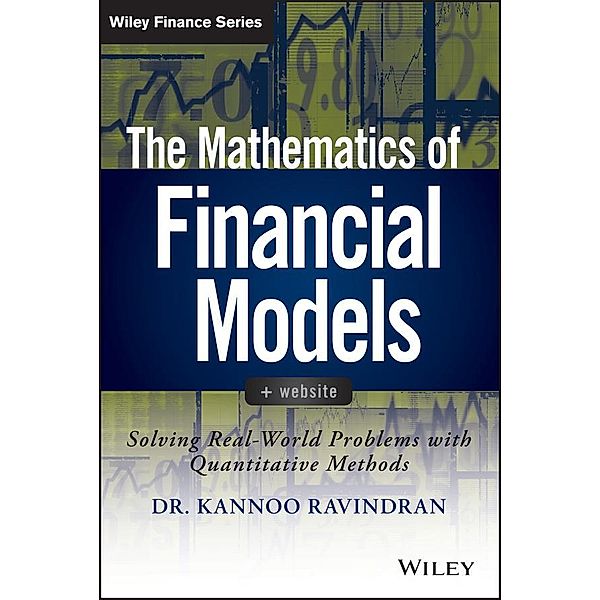 The Mathematics of Financial Models / Wiley Finance Editions, Kannoo Ravindran