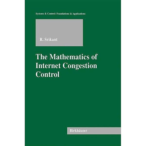 The Mathematics of Internet Congestion Control, Rayadurgam Srikant