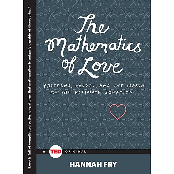 The Mathematics of Love, Hannah Fry