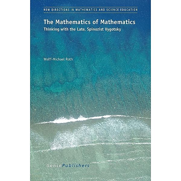 The Mathematics of Mathematics / New Directions in Mathematics and Science Education, Wolff-Michael Roth