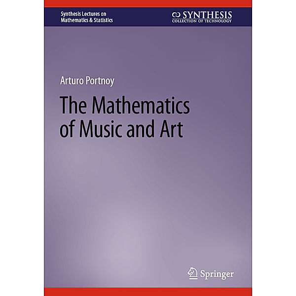 The Mathematics of Music and Art, Arturo Portnoy