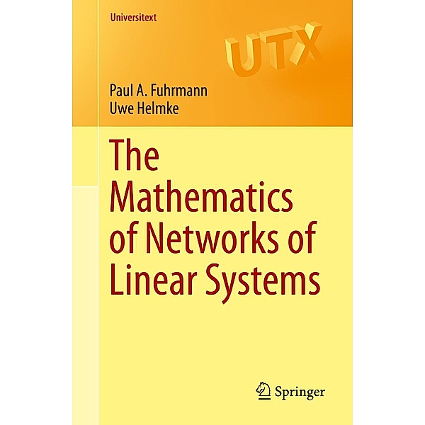 The Mathematics of Networks of Linear Systems / Universitext, Paul A. Fuhrmann, Uwe Helmke