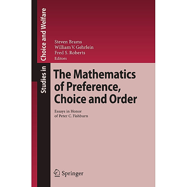 The Mathematics of Preference, Choice and Order