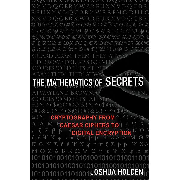 The Mathematics of Secrets, Joshua Holden