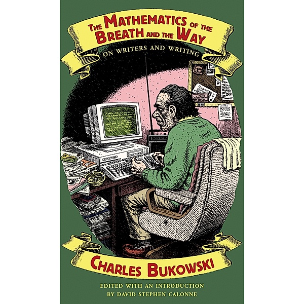 The Mathematics of the Breath and the Way, Charles Bukowski