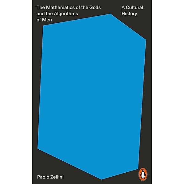 The Mathematics of the Gods and the Algorithms of Men, Paolo Zellini