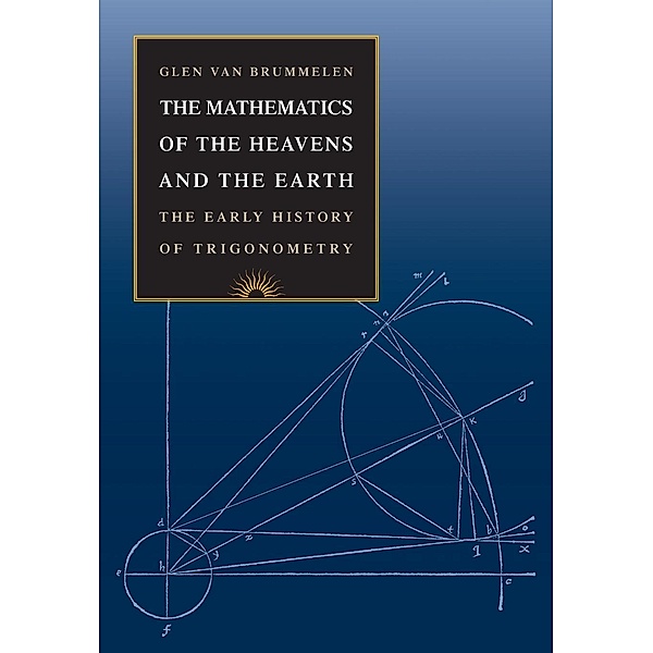 The Mathematics of the Heavens and the Earth, P. van Brummelen
