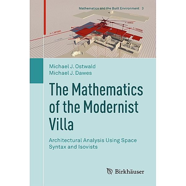 The Mathematics of the Modernist Villa / Mathematics and the Built Environment Bd.3, Michael J. Ostwald, Michael J. Dawes