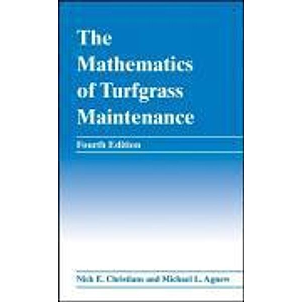 The Mathematics of Turfgrass Maintenance, Nick E. Christians, Michael L. Agnew