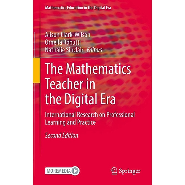 The Mathematics Teacher in the Digital Era / Mathematics Education in the Digital Era Bd.16