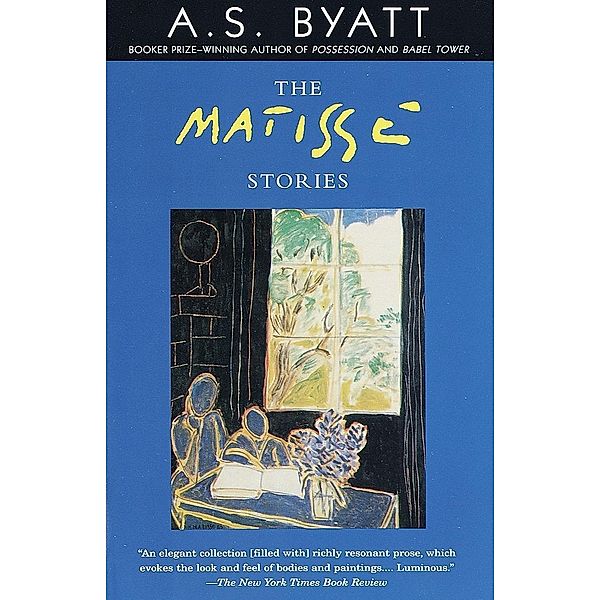 The Matisse Stories / Vintage International, A. S. Byatt