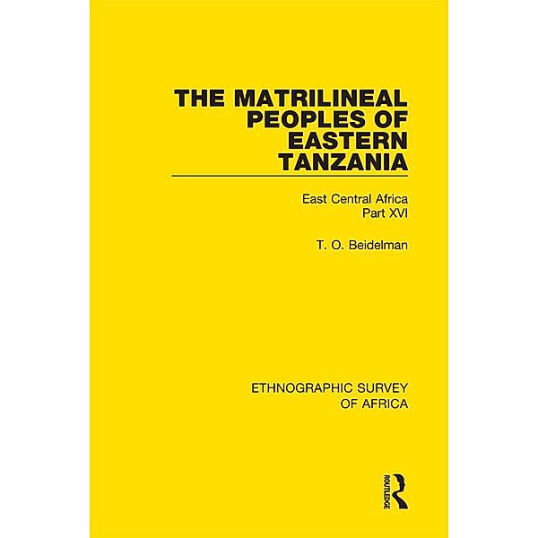 The Matrilineal Peoples of Eastern Tanzania (Zaramo, Luguru, Kaguru, Ngulu), T. O. Beidelman