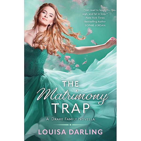 The Matrimony Trap (A Drake Family Novella, #1) / A Drake Family Novella, Louisa Darling