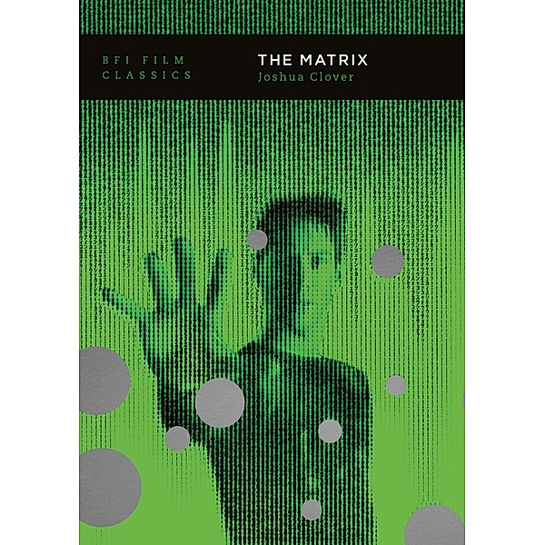 The Matrix / BFI Film Classics, Joshua Clover