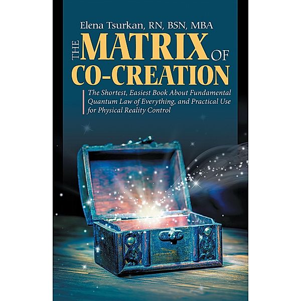 The Matrix of Co-Creation, Elena Tsurkan RN BSN MBA