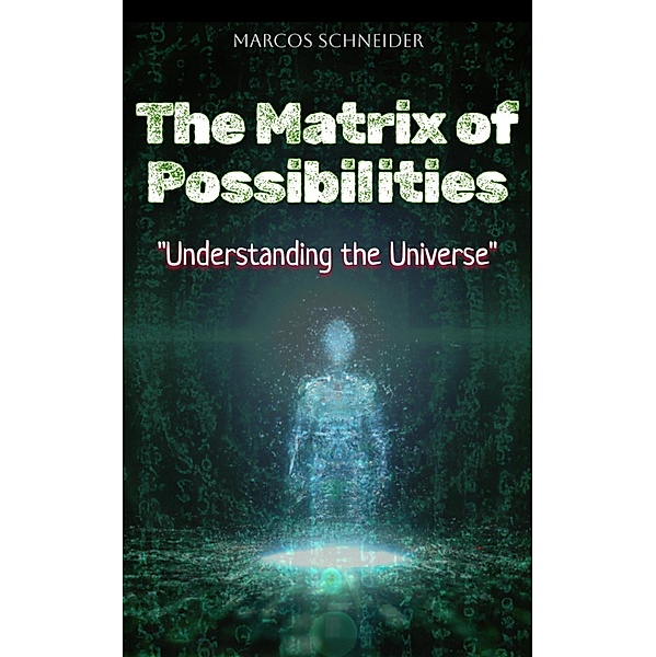 The Matrix of Possibilities, Marcos Schneider