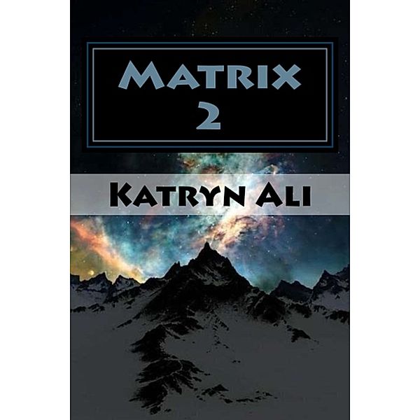 The Matrix Series: Matrix 2, Katryn Ali