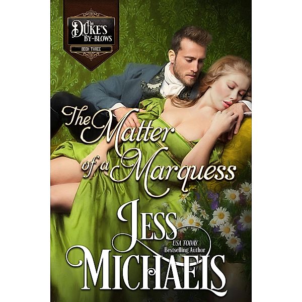 The Matter of a Marquess (The Duke's By-Blows, #3) / The Duke's By-Blows, Jess Michaels