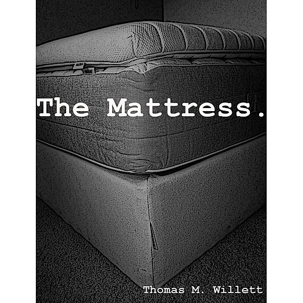 The Mattress, Thomas M. Willett