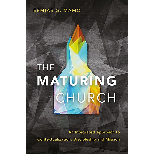 The Maturing Church, Ermias G. Mamo