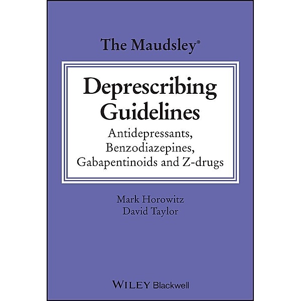 The Maudsley Deprescribing Guidelines / The Maudsley Prescribing Guidelines Series, Mark Horowitz, David M. Taylor
