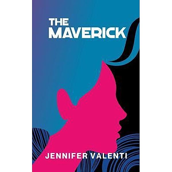 The Maverick / The Jane Valiante Series Bd.1, Jennifer Valenti