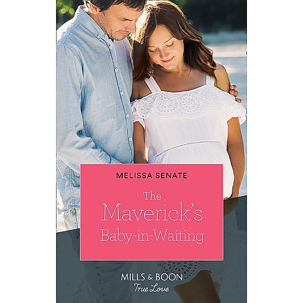 The Maverick's Baby-In-Waiting (Montana Mavericks: The Lonelyhearts Ranch, Book 2) (Mills & Boon True Love), Melissa Senate