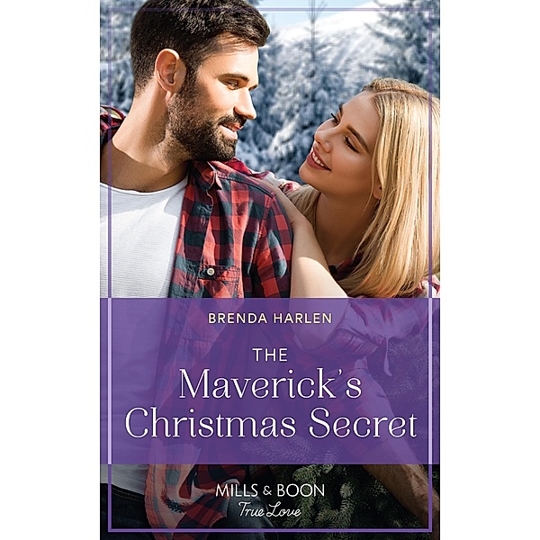 The Maverick's Christmas Secret (Montana Mavericks: Brothers & Broncos, Book 6) (Mills & Boon True Love), Brenda Harlen