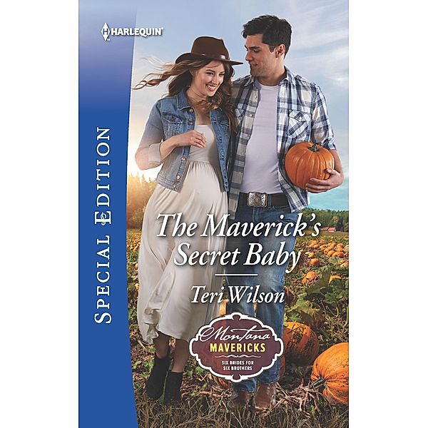 The Maverick's Secret Baby / Montana Mavericks: Six Brides for Six Brothers Bd.4, Teri Wilson