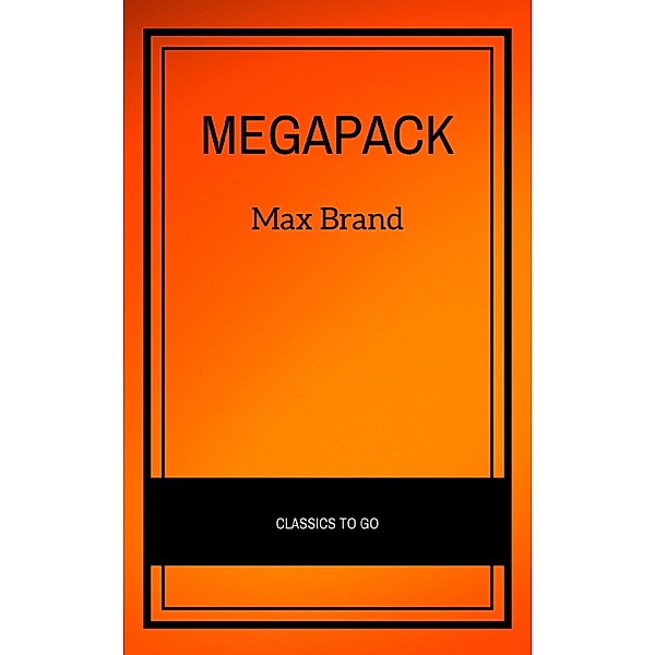 The Max Brand Megapack, Max Brand