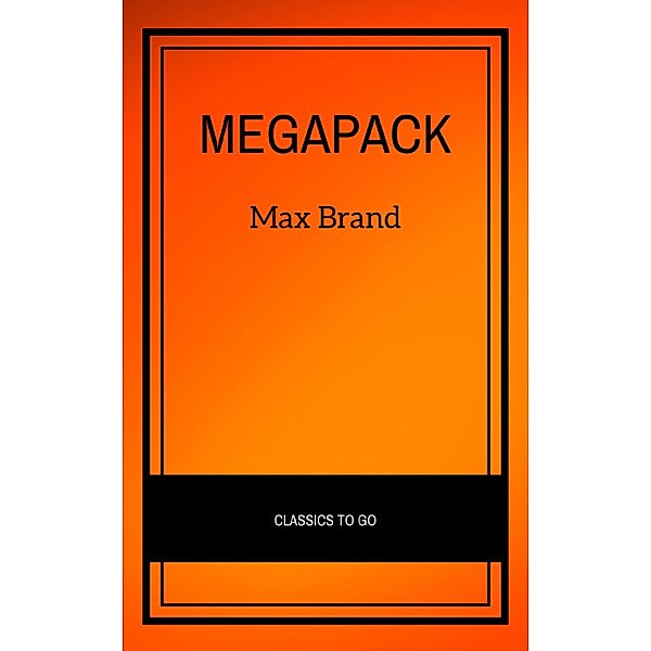 The Max Brand Megapack, Max Brand