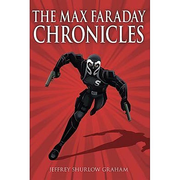 The Max Faraday Chronicles, Jeffrey Shurlow Graham