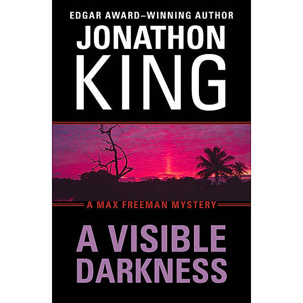 The Max Freeman Mysteries: A Visible Darkness, Jonathon King