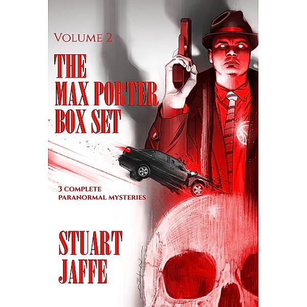 The Max Porter Box Set: Volume 2 (Max Porter Paranormal Mysteries Box Set, #2) / Max Porter Paranormal Mysteries Box Set, Stuart Jaffe