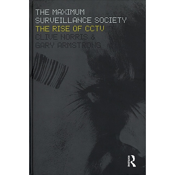 The Maximum Surveillance Society, Gary Armstrong, Clive Norris