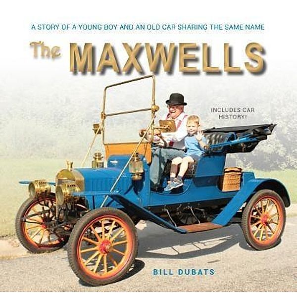 The Maxwells / Good Green Life Publishing, Bill C Dubats