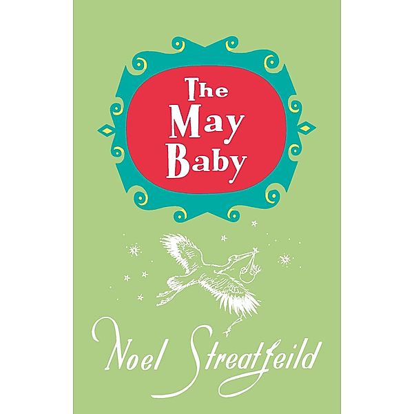 The May Baby / Noel Streatfeild Baby Book Series, Noel Streatfeild