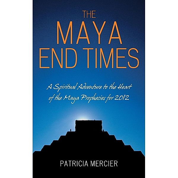 The Maya End Times, Patricia Mercier