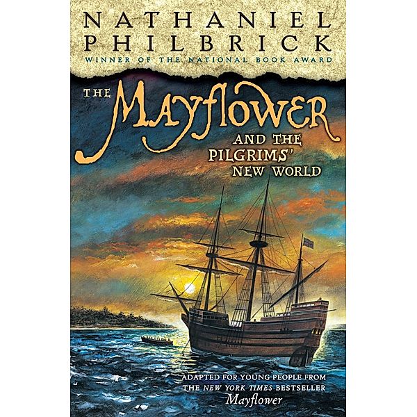 The Mayflower and the Pilgrims' New World, Nathaniel Philbrick