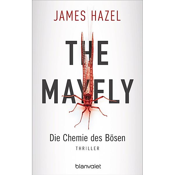 The Mayfly - Die Chemie des Bösen / Charlie Priest-Reihe Bd.1, James Hazel