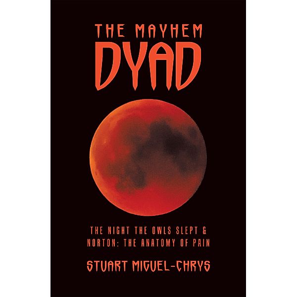 The Mayhem Dyad, Stuart Miguel-Chrys