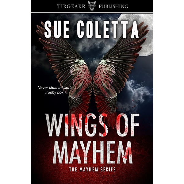 The Mayhem Series: Wings of Mayhem, Sue Coletta