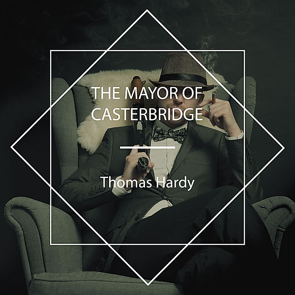 The Mayor of Casterbridge, Thomas Hardy