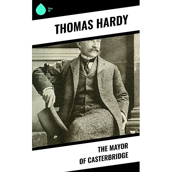 The Mayor of Casterbridge, Thomas Hardy