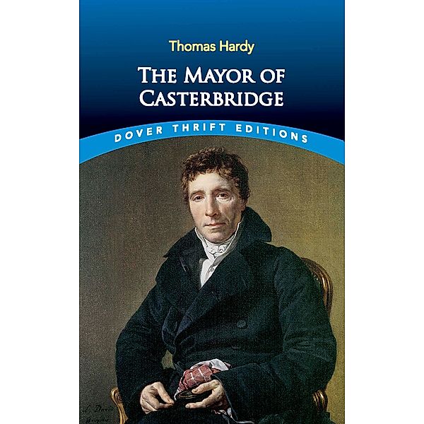 The Mayor of Casterbridge / Dover Thrift Editions: Classic Novels, Thomas Hardy
