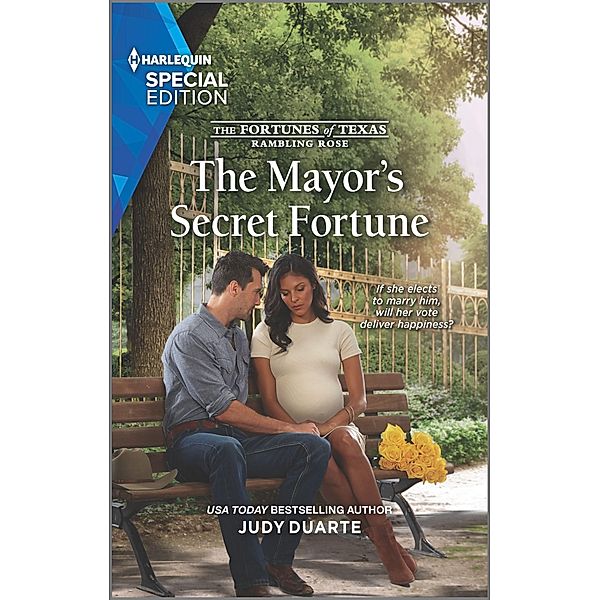 The Mayor's Secret Fortune / The Fortunes of Texas: Rambling Rose Bd.3, Judy Duarte