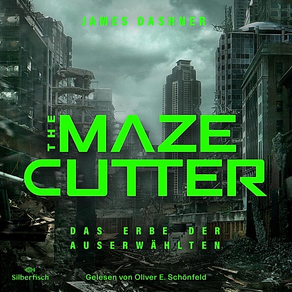 The Maze Cutter - 1 - The Maze Cutter 1: The Maze Cutter - Das Erbe der Auserwählten, James Dashner